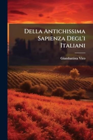 Della Antichissima Sapienza Degl'i Italiani