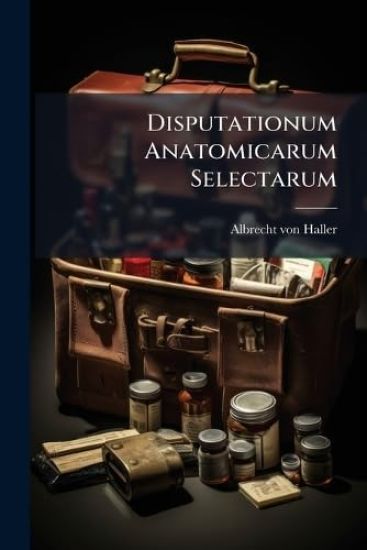 Disputationum Anatomicarum Selectarum
