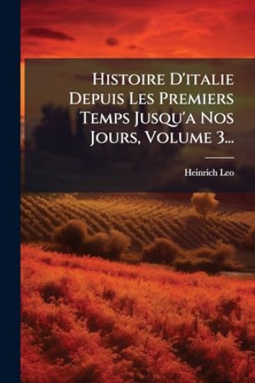 Histoire D'italie Depuis Les Premiers Temps Jusqu'a Nos Jours, Volume 3...