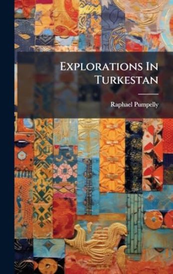 Explorations In Turkestan