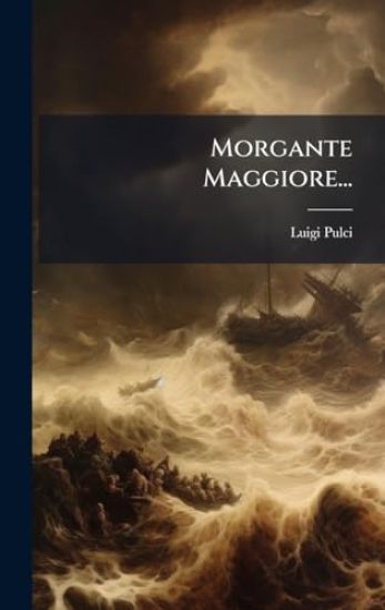 Morgante Maggiore...