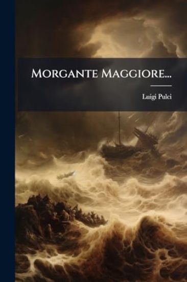 Morgante Maggiore...
