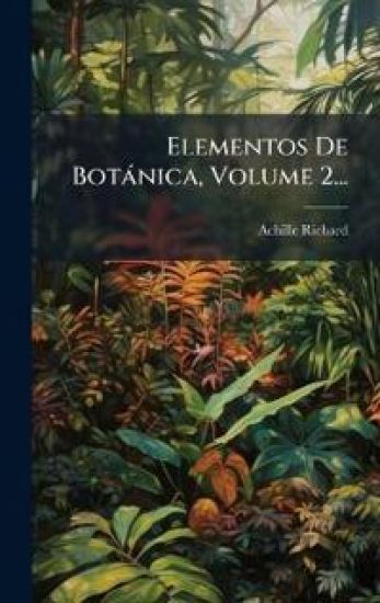 Elementos De Botànica, Volume 2...