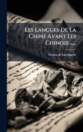 Les Langues De La Chine Avant Les Chinois ......