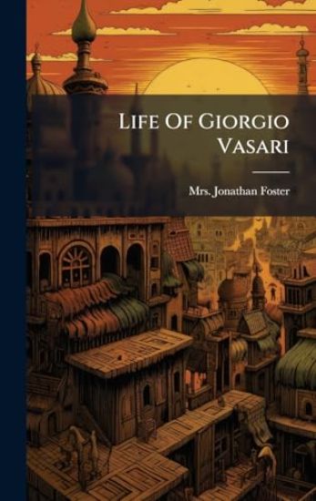 Life Of Giorgio Vasari