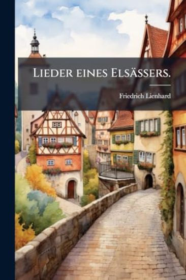 Lieder eines Elsässers.