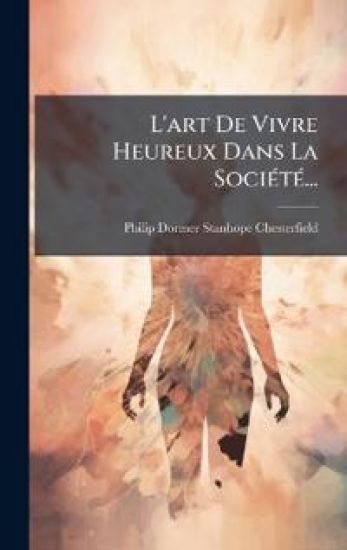 L'art De Vivre Heureux Dans La SociÃ(c)tÃ(c)...
