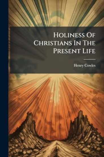 Holiness Of Christians In The Present Life