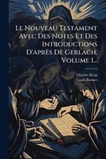 Le Nouveau Testament Avec Des Notes Et Des Introductions D'après De Gerlach, Volume 1...