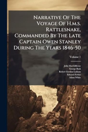Narrative Of The Voyage Of H.m.s. Rattlesnake, Commanded By The Late Captain Owen Stanley During The Years 1846-50