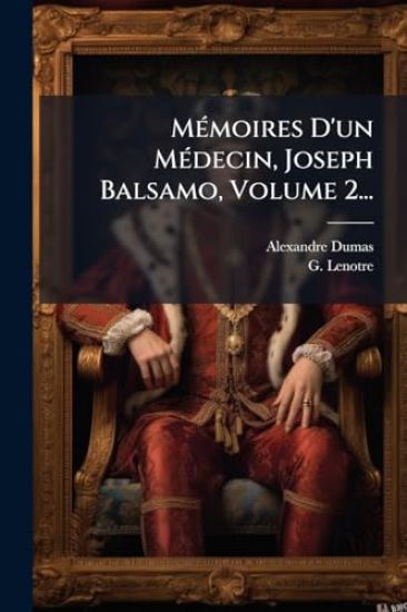 MÃ(c)moires D'un MÃ(c)decin, Joseph Balsamo, Volume 2...