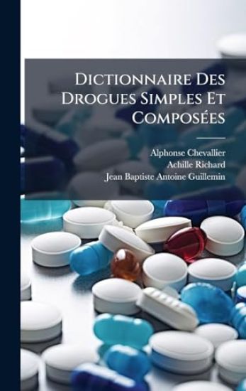 Dictionnaire Des Drogues Simples Et ComposÃ(c)es