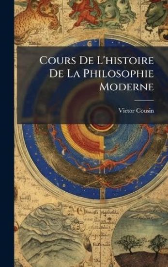 Cours De L'histoire De La Philosophie Moderne