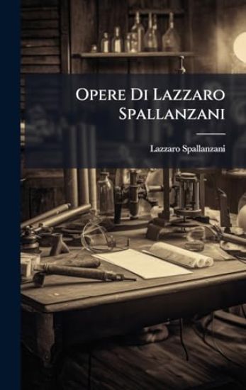 Opere Di Lazzaro Spallanzani