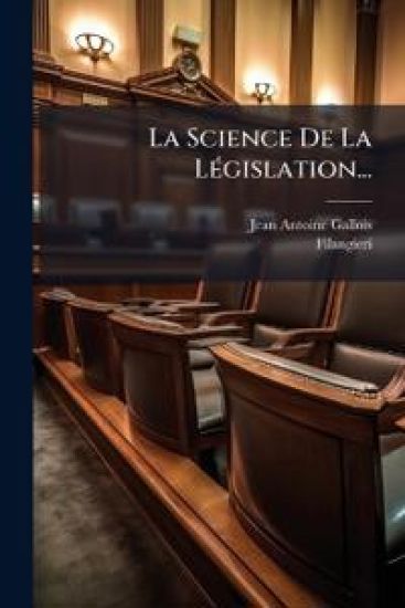 La Science De La LÃ(c)gislation...