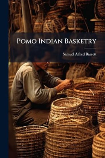 Pomo Indian Basketry