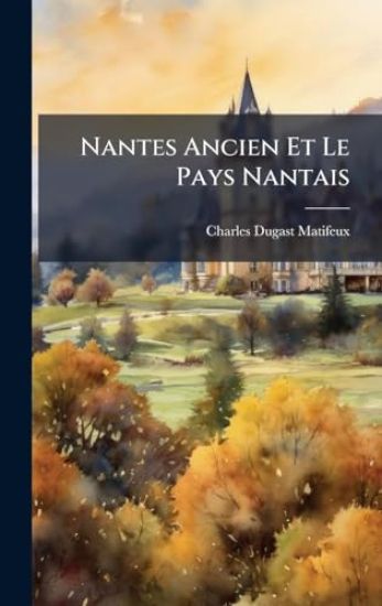 Nantes Ancien Et Le Pays Nantais
