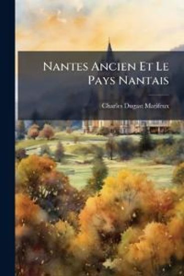 Nantes Ancien Et Le Pays Nantais