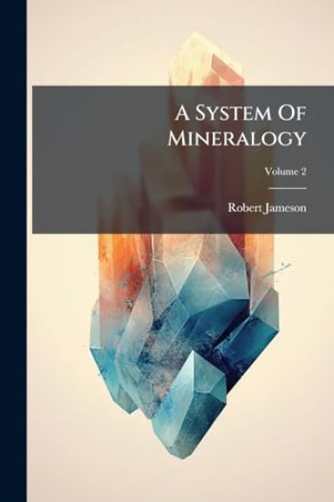 A System Of Mineralogy