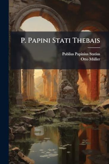 P. Papini Stati Thebais