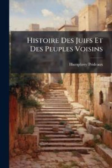 Histoire Des Juifs Et Des Peuples Voisins