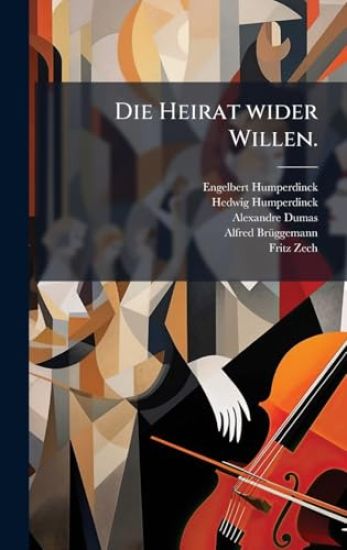 Die Heirat wider Willen.