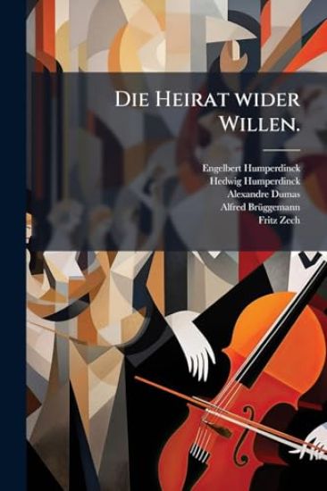 Die Heirat wider Willen.