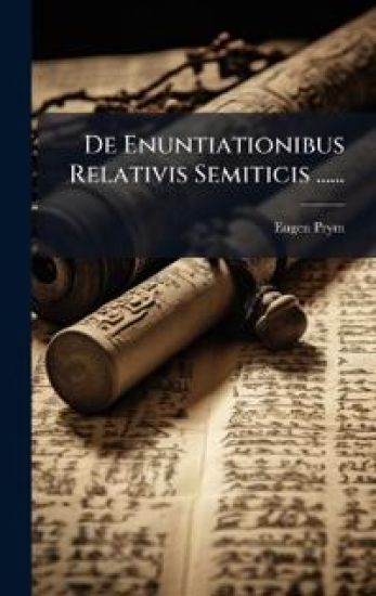 De Enuntiationibus Relativis Semiticis ......