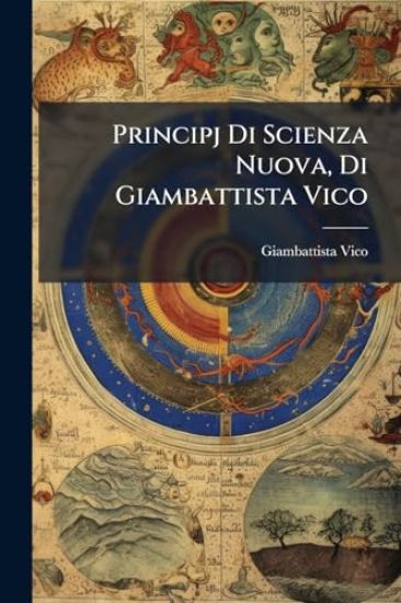 Principj Di Scienza Nuova, Di Giambattista Vico