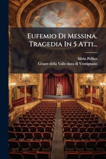 Eufemio Di Messina. Tragedia In 5 Atti...