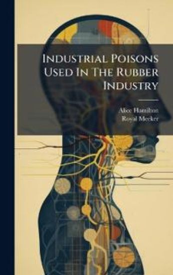 Industrial Poisons Used In The Rubber Industry