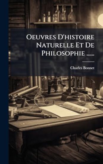 Oeuvres D'histoire Naturelle Et De Philosophie ......