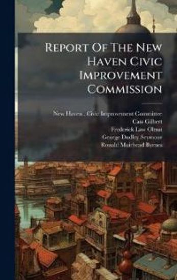 Report Of The New Haven Civic Improvement Commission