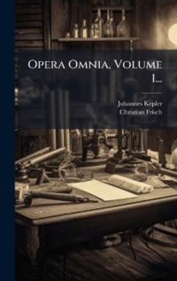 Opera Omnia, Volume 1...