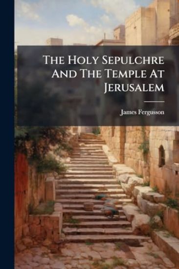 The Holy Sepulchre And The Temple At Jerusalem