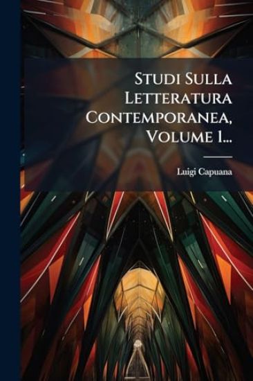 Studi Sulla Letteratura Contemporanea, Volume 1...