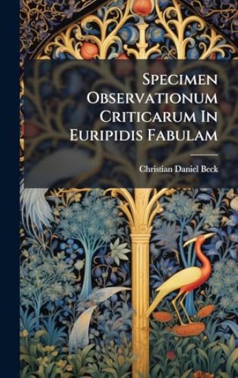 Specimen Observationum Criticarum In Euripidis Fabulam