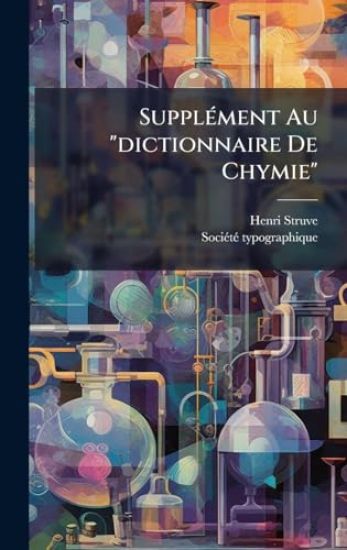 SupplÃ(c)ment Au "dictionnaire De Chymie"