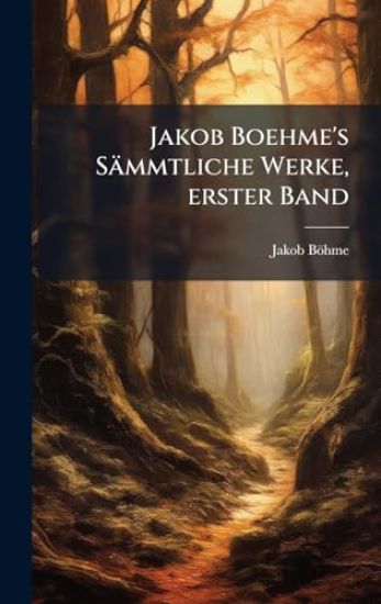 Jakob Boehme's Sämmtliche Werke, erster Band