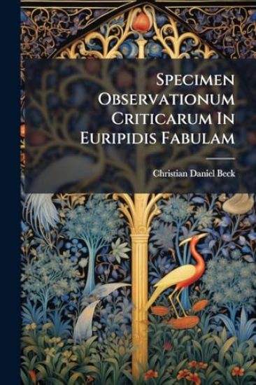Specimen Observationum Criticarum In Euripidis Fabulam