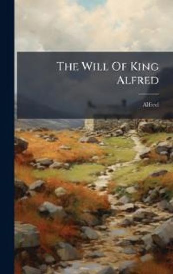 The Will Of King Alfred