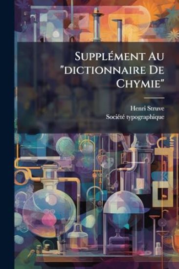 SupplÃ(c)ment Au "dictionnaire De Chymie"