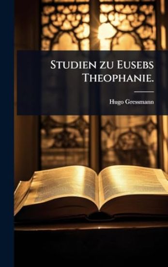 Studien zu Eusebs Theophanie.