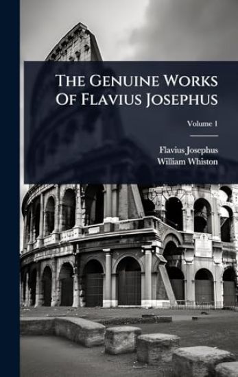 The Genuine Works Of Flavius Josephus