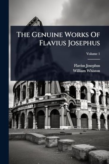 The Genuine Works Of Flavius Josephus