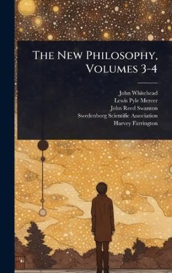 The New Philosophy, Volumes 3-4