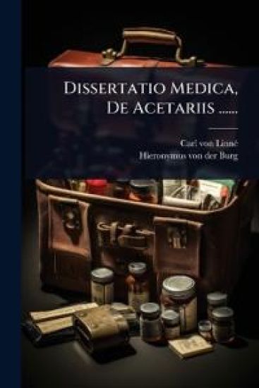 Dissertatio Medica, De Acetariis ......