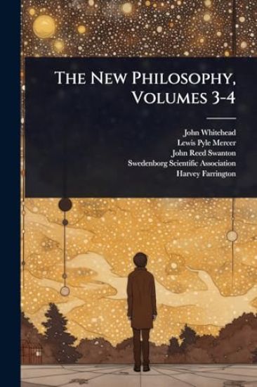 The New Philosophy, Volumes 3-4