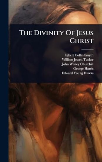 The Divinity Of Jesus Christ