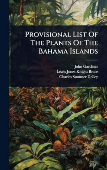 Provisional List Of The Plants Of The Bahama Islands
